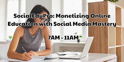 Primaire afbeelding van SocialEduPro: Monetizing Online Education with Social Media Mastery