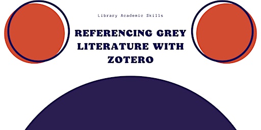 Image principale de Zotero Series: Referencing Grey Literature (Intermediate)