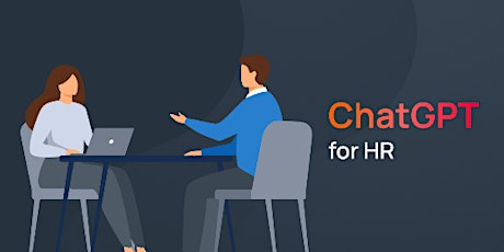 How Managers and HR Can Use ChatGPT to Save Time and Money.