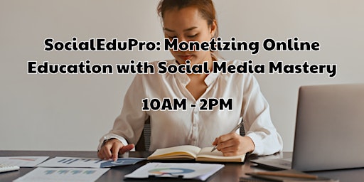 SocialEduPro: Monetizing Online Education with Social Media Mastery primary image
