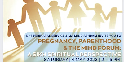 Pregnancy, Parenthood and The Mind Forum: A Sikh Spiritual Perspective primary image