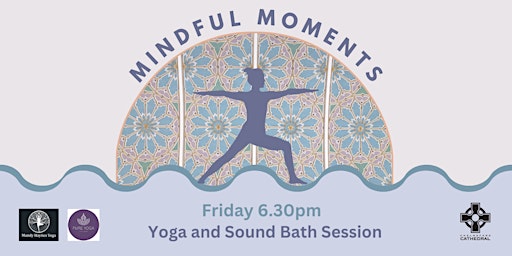 Mindful Moments  - Yoga and Sound Bath Session primary image