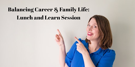 Imagem principal do evento Balancing Career & Family Life: Discover the Secret to Work-Life Balance