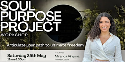 Primaire afbeelding van Soul Purpose Project | Articulate Your Path to Ultimate Freedom