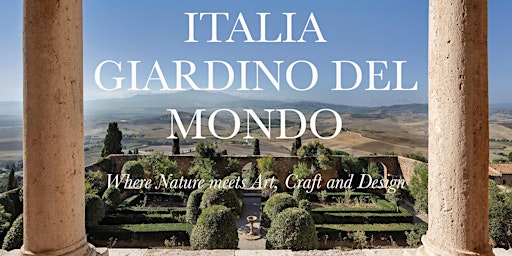 Imagem principal do evento “Italia giardino del mondo. Where Nature meets Art, Craft and Design”