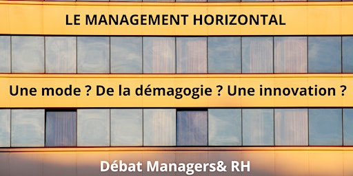 Débat managers & RH - Le management horizontal primary image