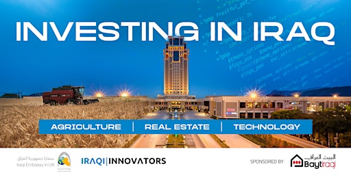Imagem principal do evento Investing in Iraq - A look at Tech, Agriculture, and Real Estate