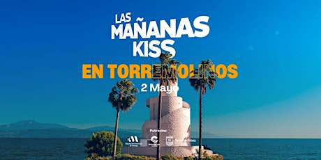 Imagem principal do evento LAS MAÑANAS KISS EN TORREMOLINOS