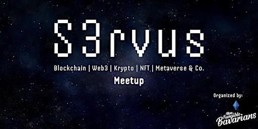 Immagine principale di S3rvus Blockchain | Web3 | Krypto | NFT | Metaverse & Co. Monthly Meetup 