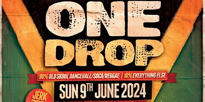 One Drop - Old Skool Dancehall/Reggae/Soca Day Party primary image