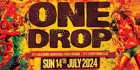 One Drop - Old Skool Dancehall/Reggae/Soca Day Party