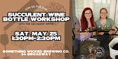 Succulent Wine Bottle Workshop at Something Wicked Brewing Co.