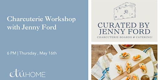 Primaire afbeelding van Charcuterie Workshop with etuHOME and Jenny Ford