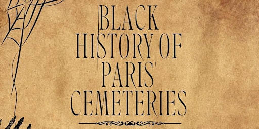Imagem principal do evento BLACK HISTORY OF PARIS CEMETERIES