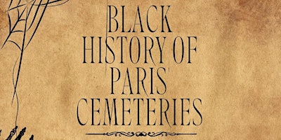 Hauptbild für BLACK HISTORY OF PARIS CEMETERIES