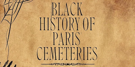 BLACK HISTORY OF PARIS CEMETERIES