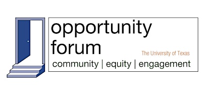 UT Opportunity Forum Presents — Bridging Austin's Economic Divide: Creating Pathways to Economic Opportunity in Austin's Growing Economy primary image