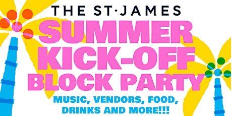 Primaire afbeelding van The St. James Summer Kick-Off Block Party