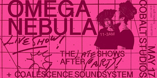 Primaire afbeelding van Late Shows After Party with Omega Nebula Live + Coalescence DJs