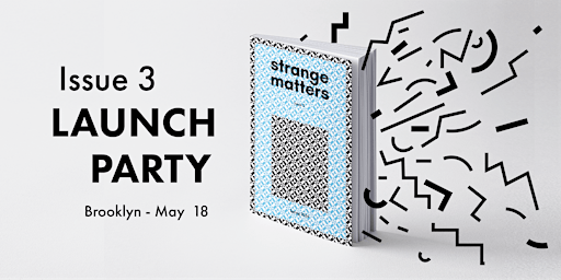 Imagem principal do evento Launch Party for Strange Matters - Issue Three