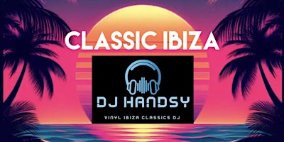 Classic Ibiza by DJ Handsy with Gourmet Street Food by That Filthy Food primary image
