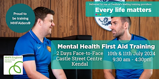 Imagem principal de Mental Health First Aid, 2-Days Training Kendal  10th & 11th July