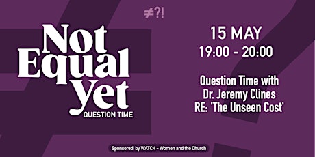 Not Equal Yet Online Question Time:  Dr. Jeremy Clines re 'The Unseen Cost'