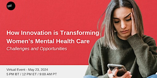 How Innovation is Transforming Women's Mental Health Care primary image