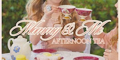 Imagen principal de Mommy & Me: Afternoon Tea