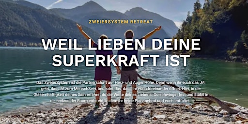 ZweierSystem Retreat - weil Lieben deine SuperKraft ist.