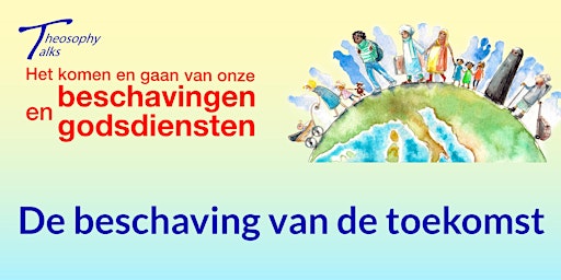 Primaire afbeelding van De beschaving van de toekomst | Theosophy Talks