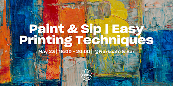 Paint & Sip | Easy Printing Techniques