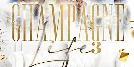 Champagne Life 3 ( All white Edition)