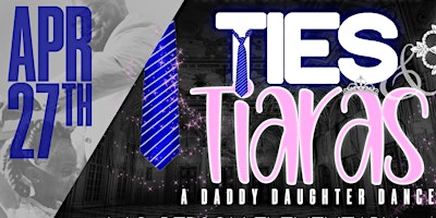 Primaire afbeelding van Ties & Tiaras: A Daddy Daughter Dance
