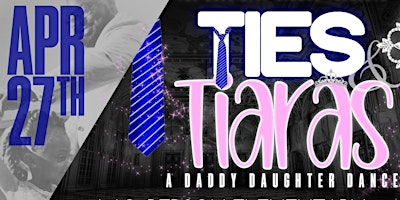 Image principale de Ties & Tiaras: A Daddy Daughter Dance