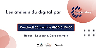 Ateliers du digital : SyrmAcademy propulsée par Innovaud primary image