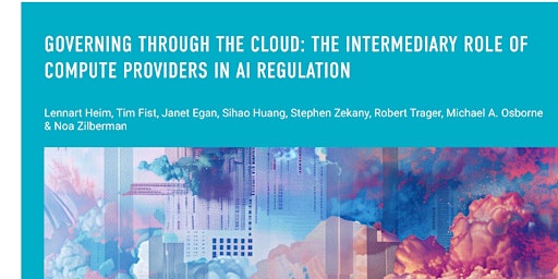 Imagem principal do evento Governing Through the Cloud: The Role of Compute Providers in AI Regulation