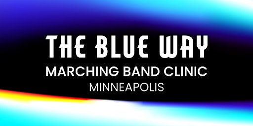 Hauptbild für The Blue Way Marching Band Clinic - Minneapolis