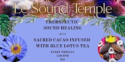 Image principale de Friday- Cacao & Blue Lotus Tea - with Therapeutic Sound Healing Journey.
