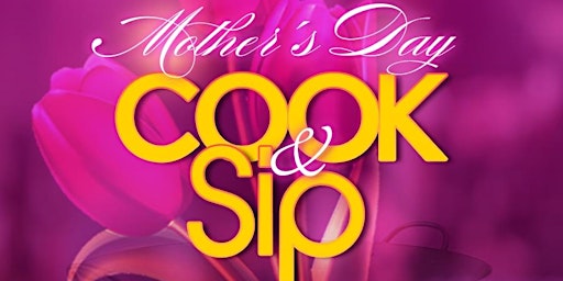 Mother’s Day Cook & Sip primary image