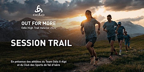 Odlo High Trail Vanoise - Session trail running Chamonix