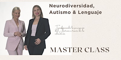 Primaire afbeelding van Master Class sobre Neurodiversidad, Autismo y Lenguaje.