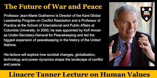 Imagem principal do evento Linacre Tanner Lecture on Human Values : "The Future of War and Peace"