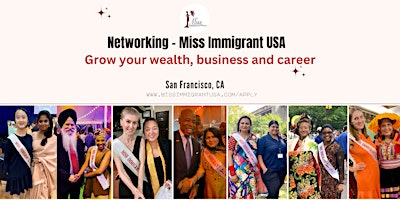 Imagen principal de Network with Miss Immigrant USA -Grow your business & career  SAN FRANCISCO