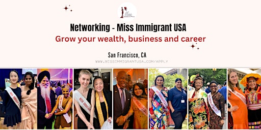 Primaire afbeelding van Network with Miss Immigrant USA -Grow your business & career  SAN FRANCISCO