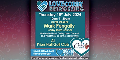 Image principale de Love Corby July Networking Event with Guest Speaker Mark Pengally