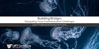 Imagem principal do evento Building Bridges: Navigating Team Communication Challenges