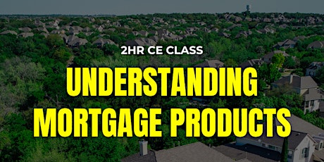 Understanding Mortgage Products