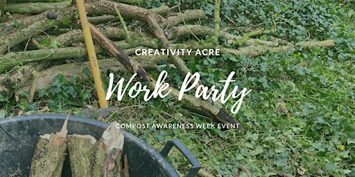 Hauptbild für Creativity Acre Compost Awareness Week Work Party