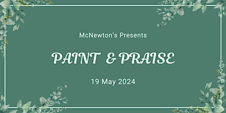McNewton's Presents - Paint and Praise May 19th